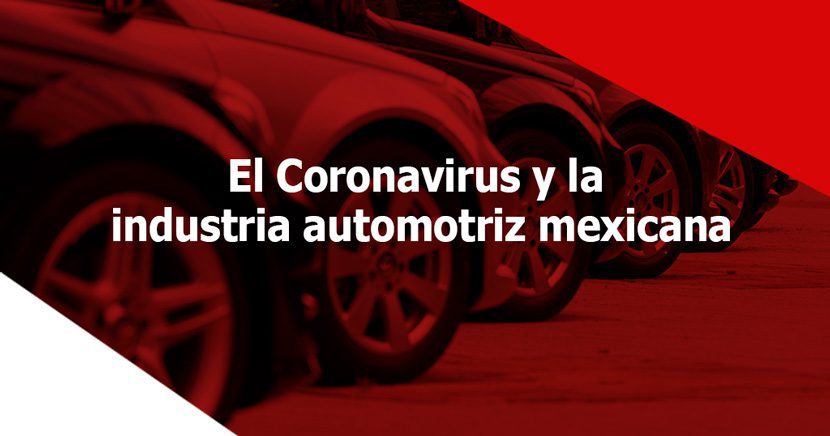 5 factores de impacto del Coronavirus en la industria automotriz de México
